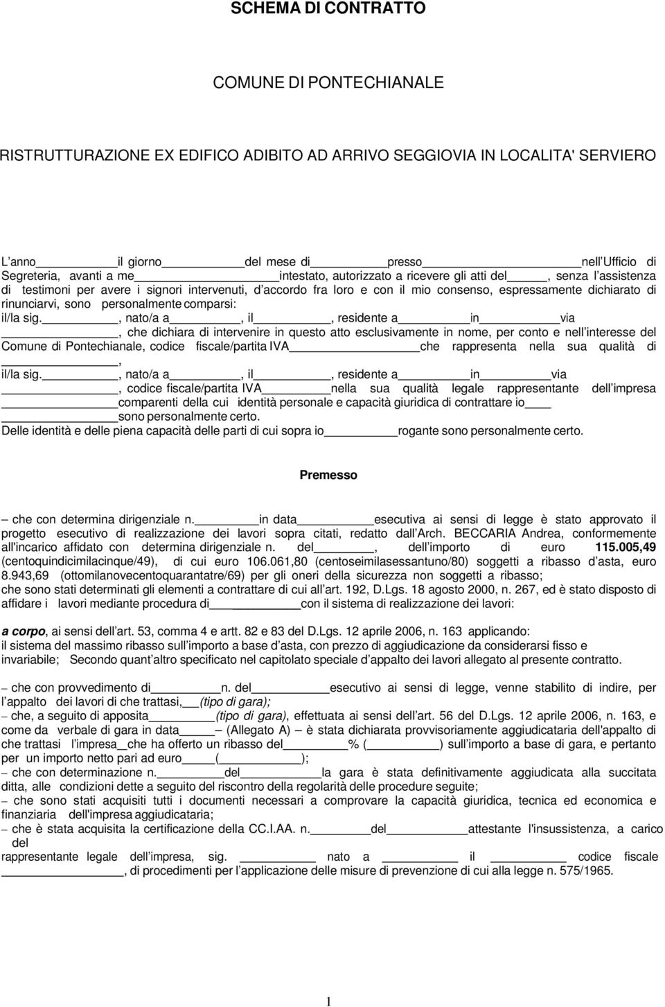 sono personalmente comparsi: il/la sig.