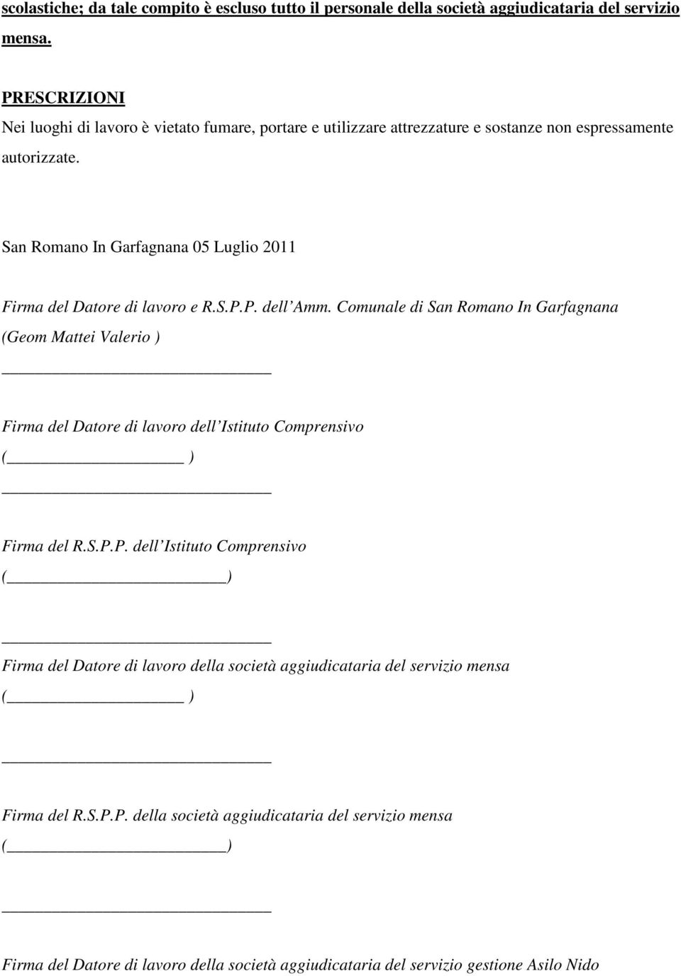 San Romano In Garfagnana 05 Luglio 2011 Firma del Datore di lavoro e R.S.P.P. dell Amm.