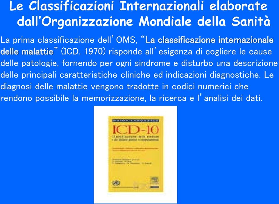 fornendo per ogni sindrome e disturbo una descrizione delle principali caratteristiche cliniche ed indicazioni diagnostiche.