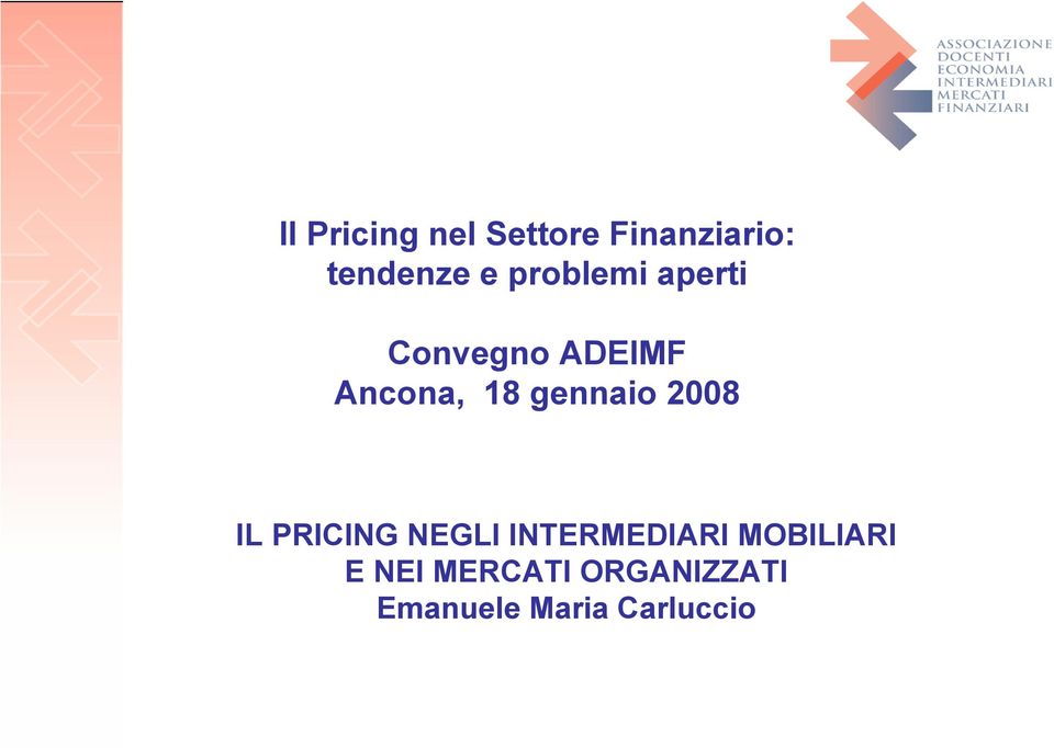 gennaio 2008 IL PRICING NEGLI INTERMEDIARI