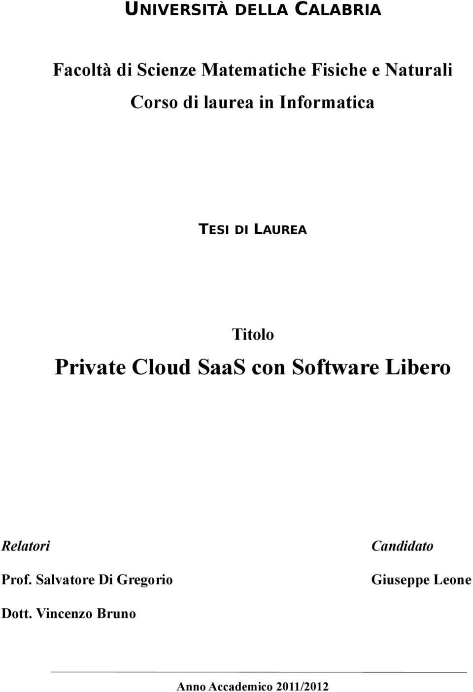 Private Cloud SaaS con Software Libero Relatori Candidato Prof.