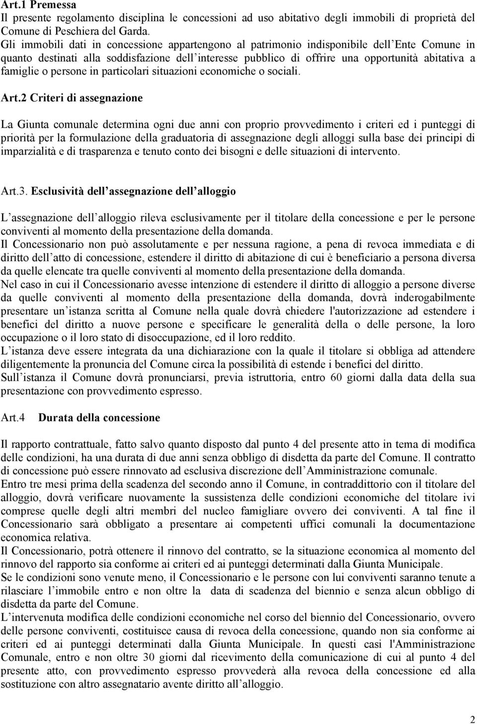 famiglie o persone in particolari situazioni economiche o sociali. Art.