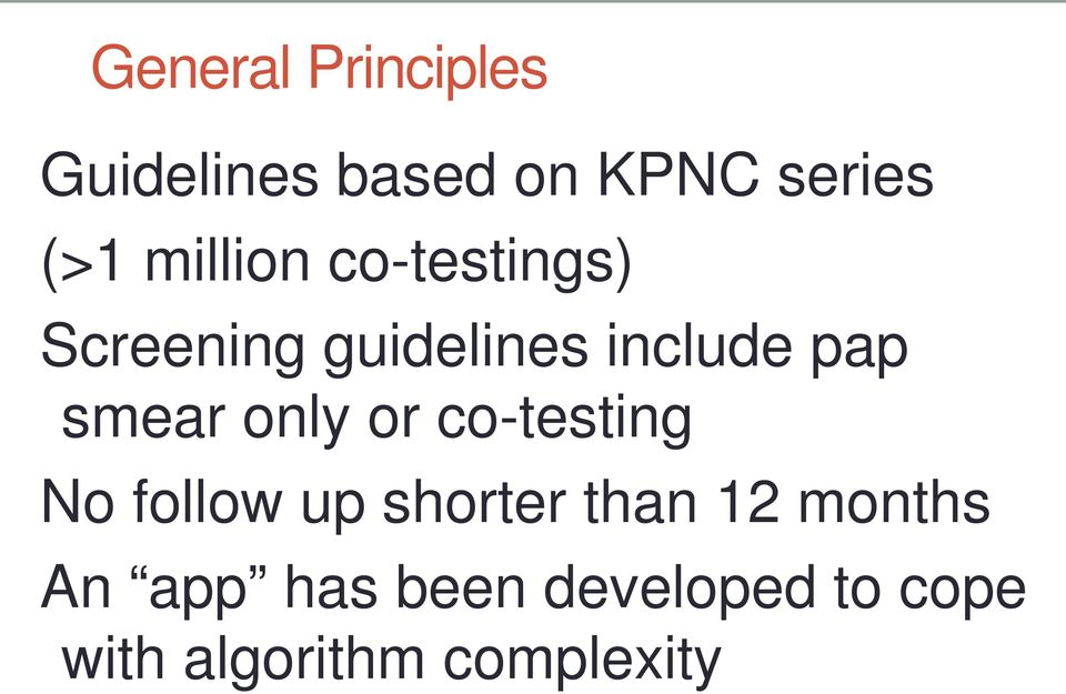 smear only or co-testing No follow up shorter than 12