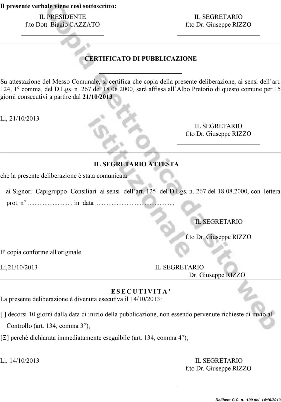 2000, sarà affissa all Albo Pretorio di questo comune per 15 giorni consecutivi a partire dal 21/10/2013 Lì, 21/10/2013 f.to Dr.