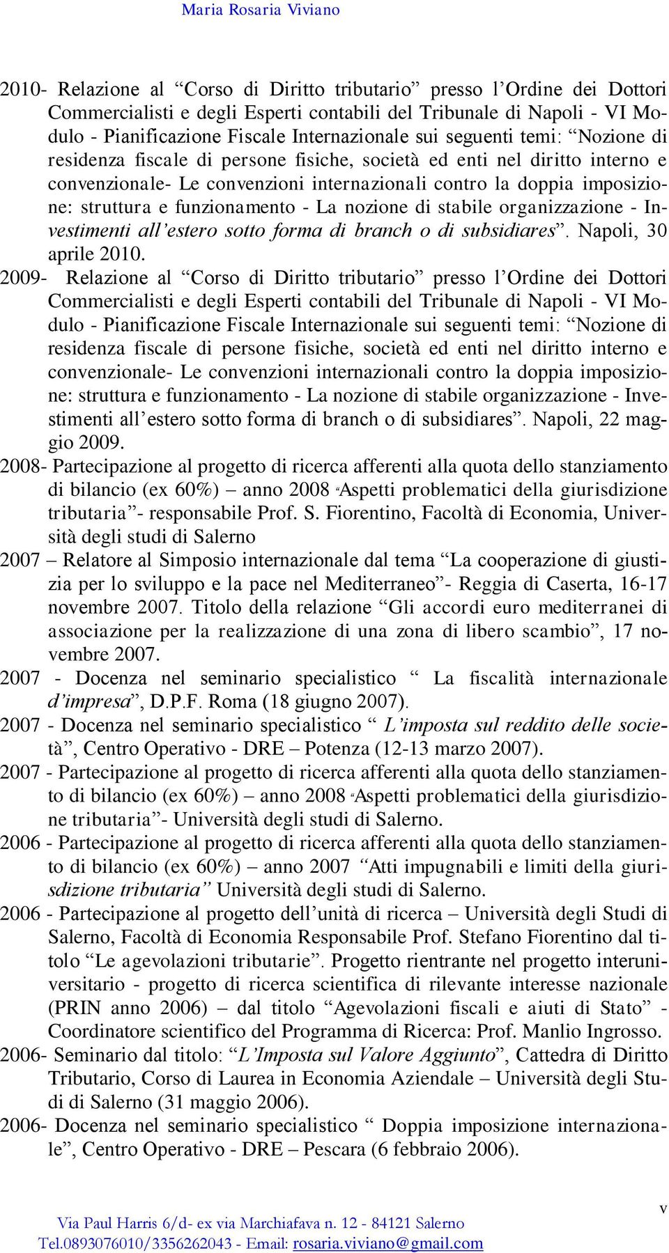 funzionamento - La nozione di stabile organizzazione - Investimenti all estero sotto forma di branch o di subsidiares. Napoli, 30 aprile 2010.