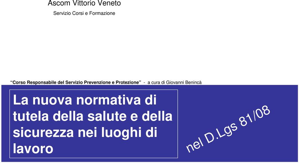 cura di Giovanni Benincà La nuova normativa di tutela