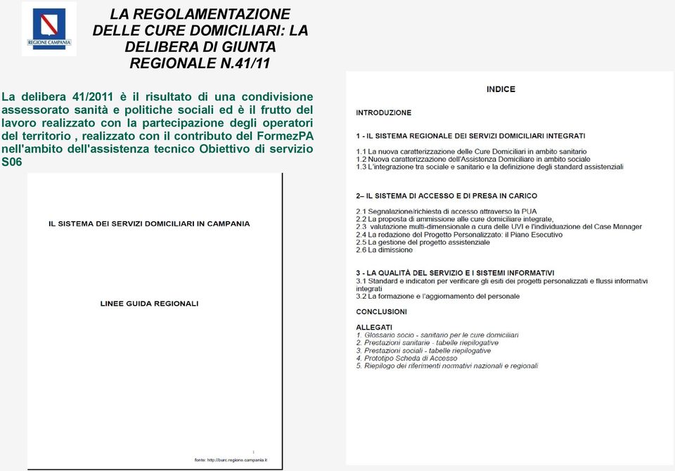 sociali ed è il frutto del lavoro realizzato con la partecipazione degli operatori del