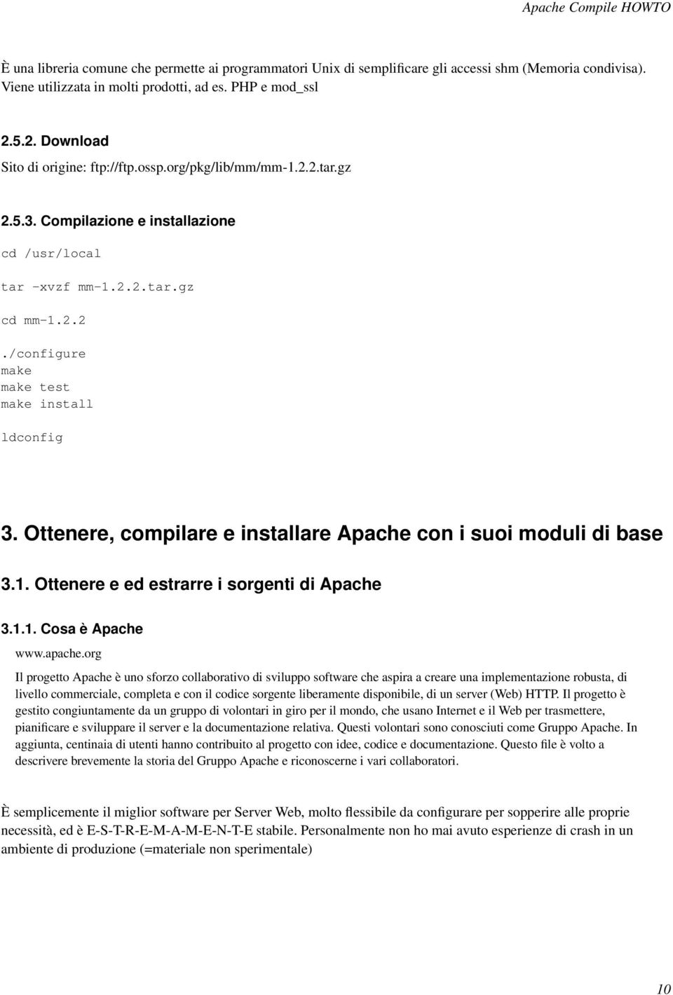 Ottenere, compilare e installare Apache con i suoi moduli di base 3.1. Ottenere e ed estrarre i sorgenti di Apache 3.1.1. Cosa è Apache www.apache.
