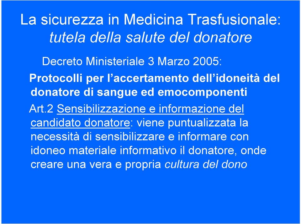 2 Sensibilizzazione e informazione del candidato donatore: viene puntualizzata la necessità