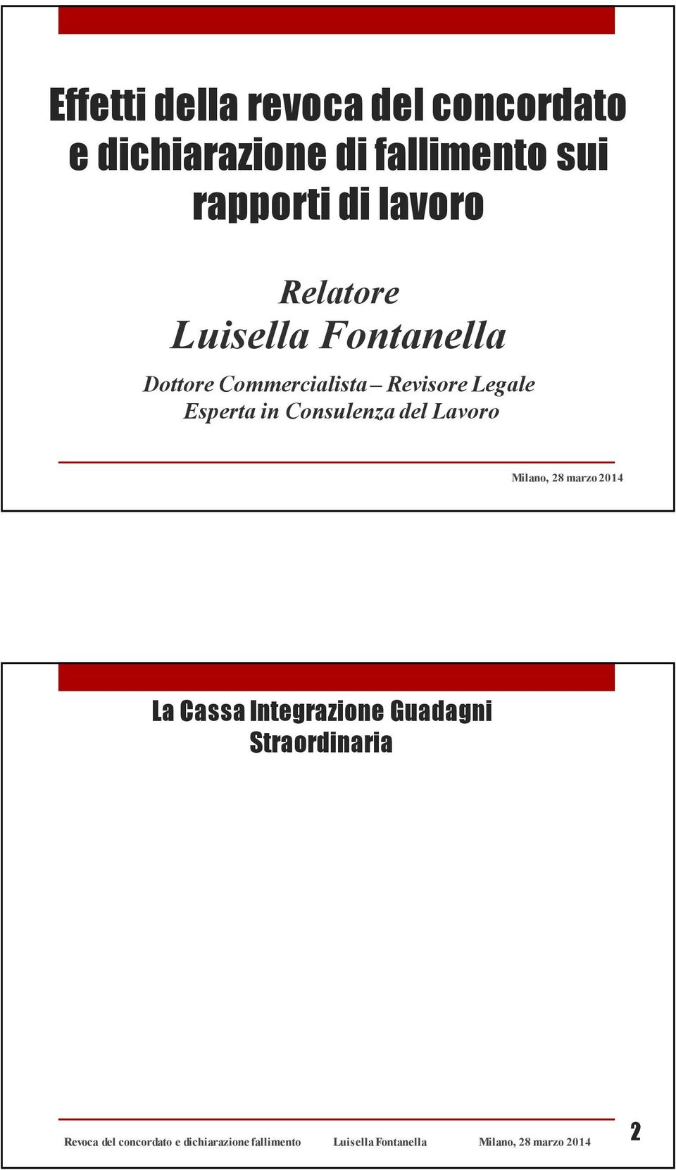 decade dal beneficio della Cassa fino alla scadenza del termine originariamente fissato.