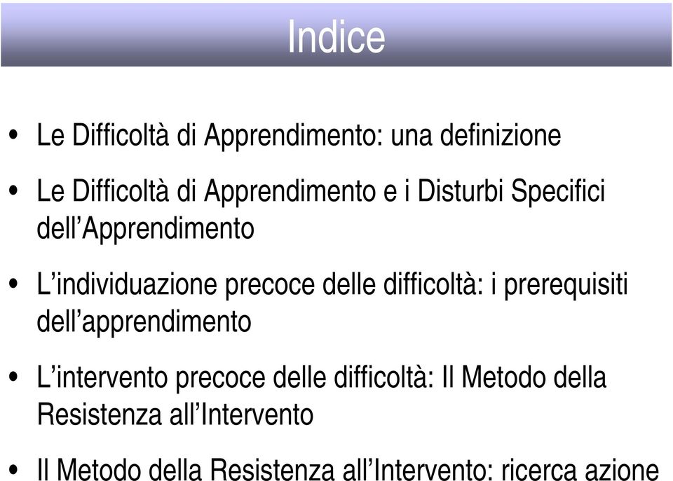 prerequisiti dell apprendimento L intervento precoce delle difficoltà: Il Metodo