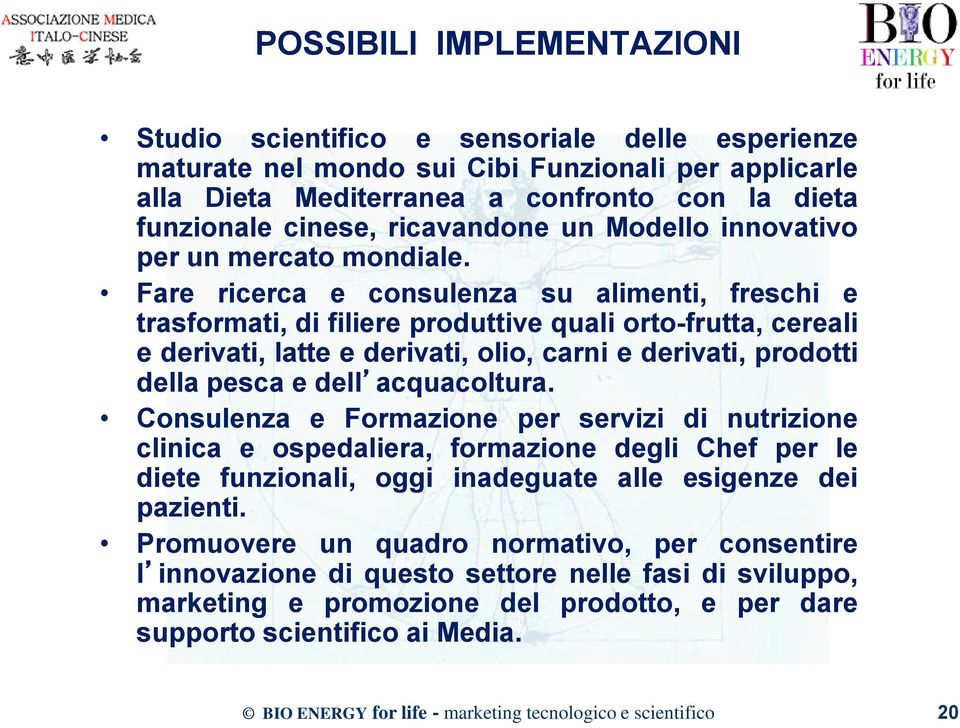 Fare ricerca e consulenza su alimenti, freschi e trasformati, di filiere produttive quali orto-frutta, cereali e derivati, latte e derivati, olio, carni e derivati, prodotti della pesca e dell