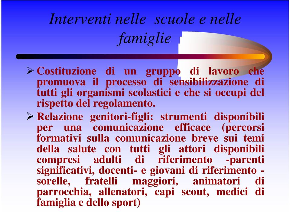 Relazione genitori-figli: strumenti disponibili per una comunicazione efficace (percorsi formativi sulla comunicazione breve sui temi della