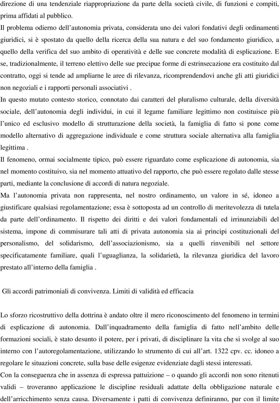 quello della verifica del suo ambito di operatività e delle sue concrete modalità di esplicazione.