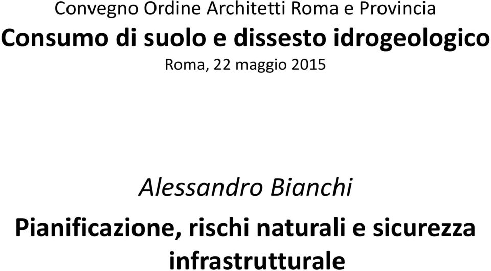 Roma, 22 maggio 2015 Alessandro Bianchi