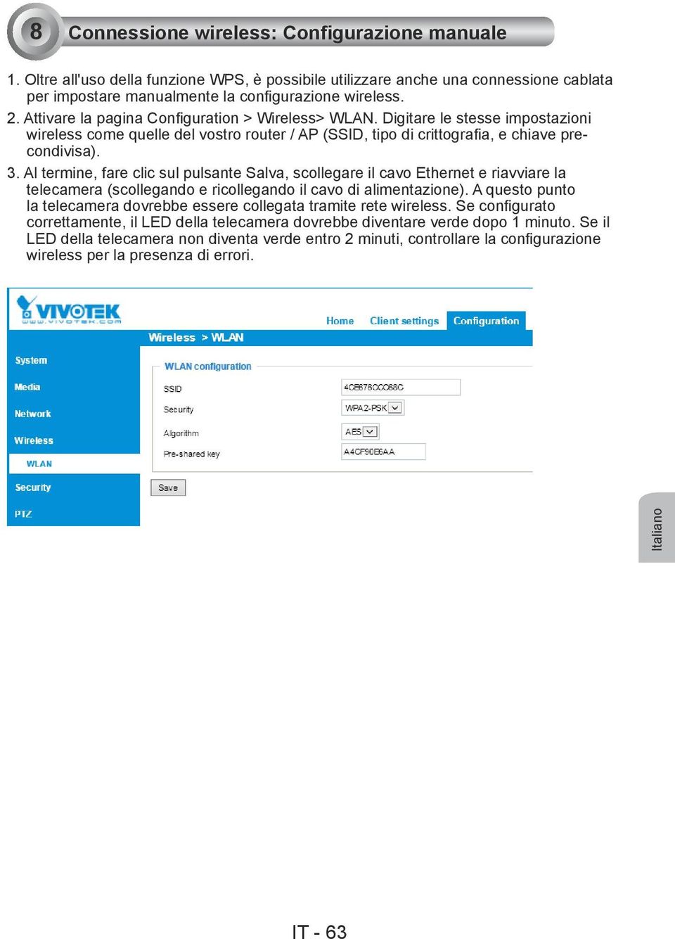 Al termine, fare clic sul pulsante Salva, scollegare il cavo Ethernet e riavviare la telecamera (scollegando e ricollegando il cavo di alimentazione).