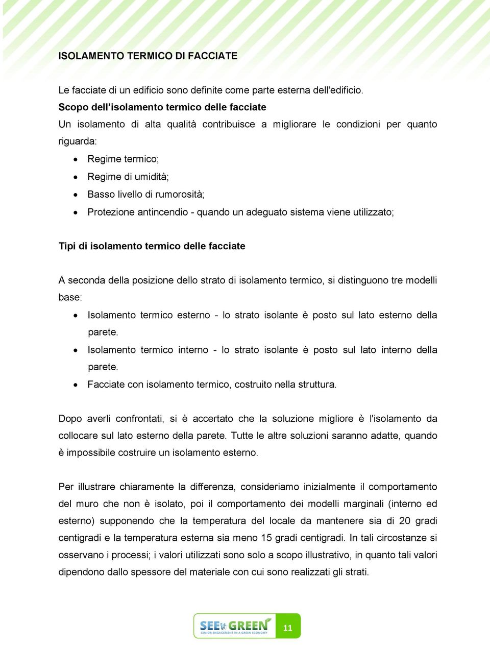 Protezione antincendio - quando un adeguato sistema viene utilizzato; Tipi di isolamento termico delle facciate A seconda della posizione dello strato di isolamento termico, si distinguono tre