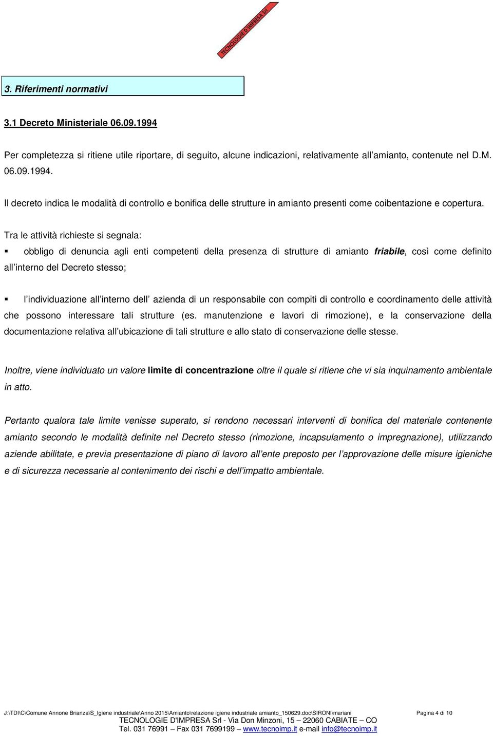 interno dell azienda di un responsabile con compiti di controllo e coordinamento delle attività che possono interessare tali strutture (es.