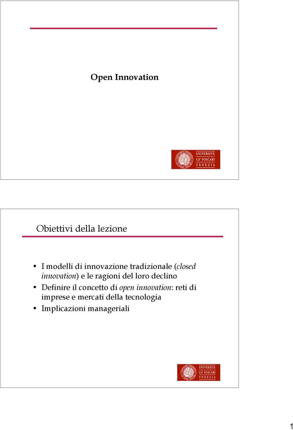 del loro declino Definire il concetto di open innovation: