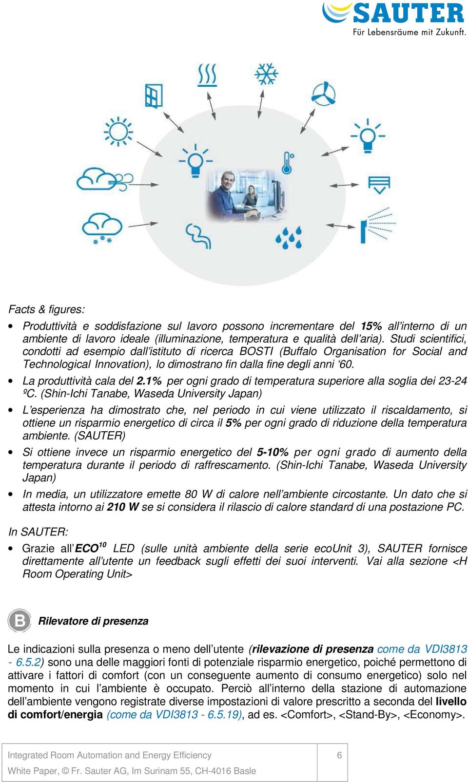 La produttività cala del 2.1% per ogni grado di temperatura superiore alla soglia dei 23-24 ºC.