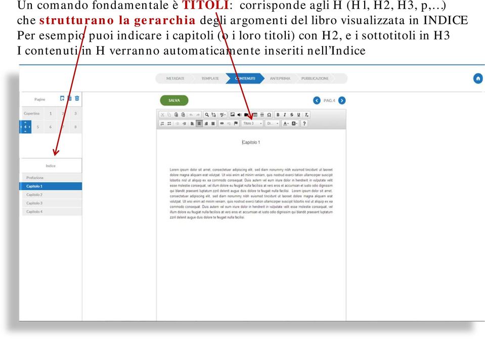 INDICE Per esempio puoi indicare i capitoli (o i loro titoli) con H2, e i