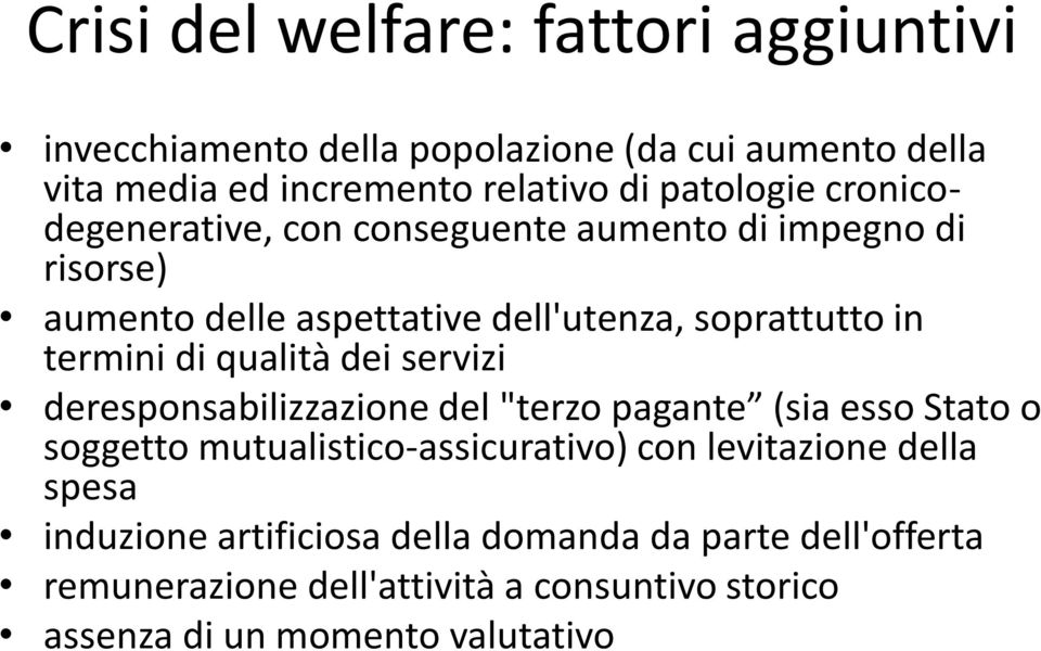 termini di qualità dei servizi deresponsabilizzazione del "terzo pagante (sia esso Stato o soggetto mutualistico-assicurativo) con