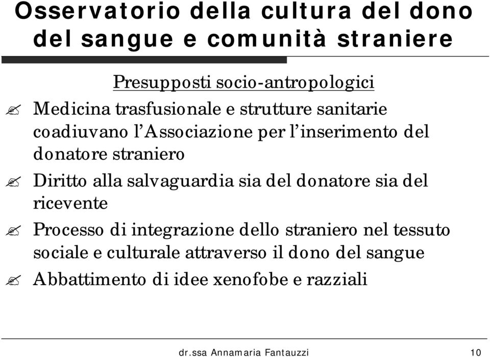 donatore sia del ricevente Processo di integrazione dello straniero nel tessuto sociale e