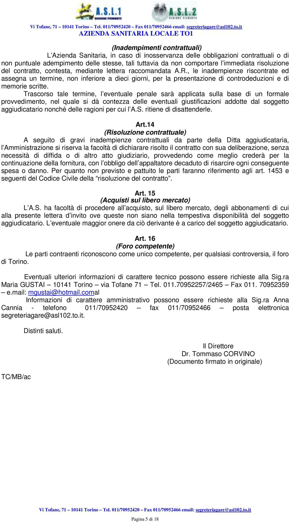 , le inadempienze riscontrate ed assegna un termine, non inferiore a dieci giorni, per la presentazione di controdeduzioni e di memorie scritte.