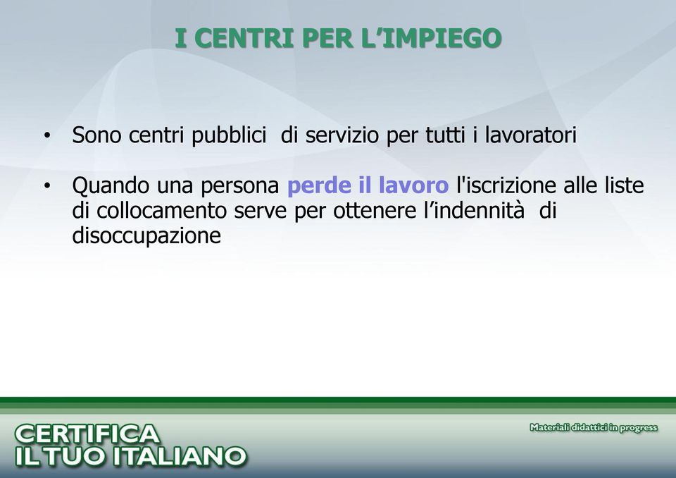 perde il lavoro l'iscrizione alle liste di