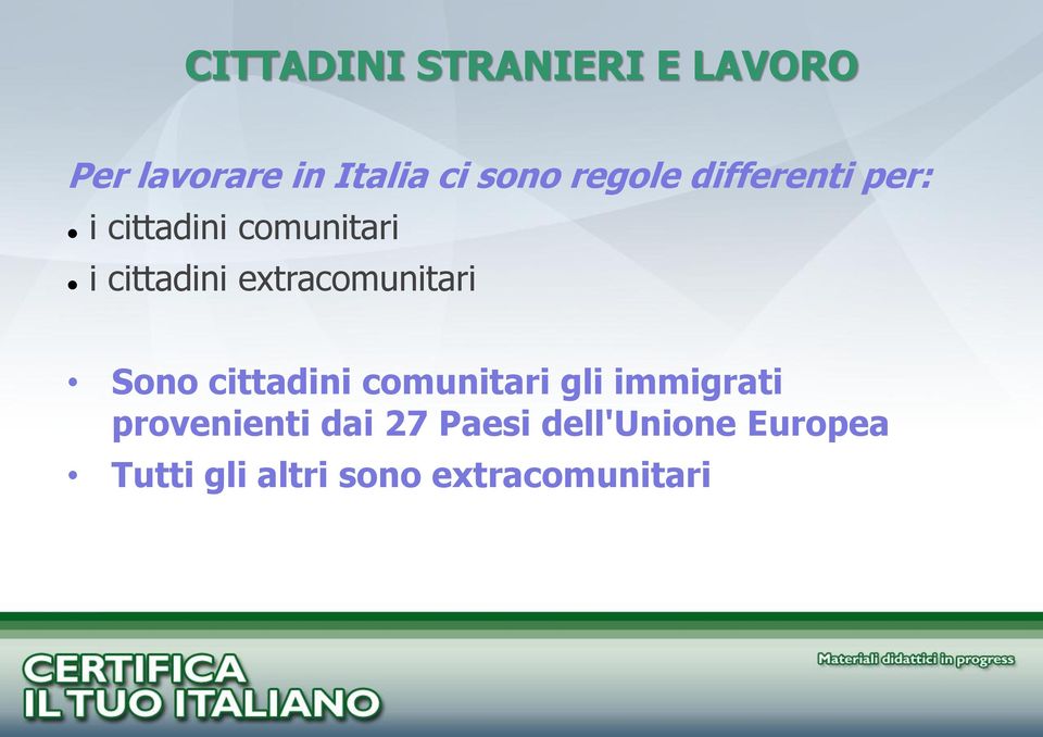 extracomunitari Sono cittadini comunitari gli immigrati