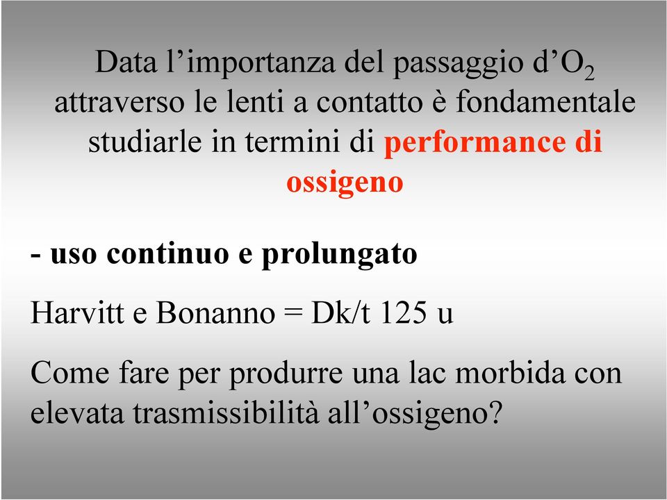 ossigeno - uso continuo e prolungato Harvitt e Bonanno = Dk/t 125 u