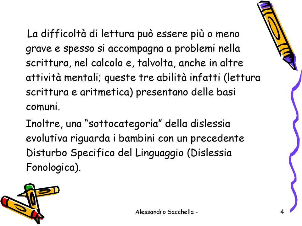 aritmetica) presentano delle basi comuni.