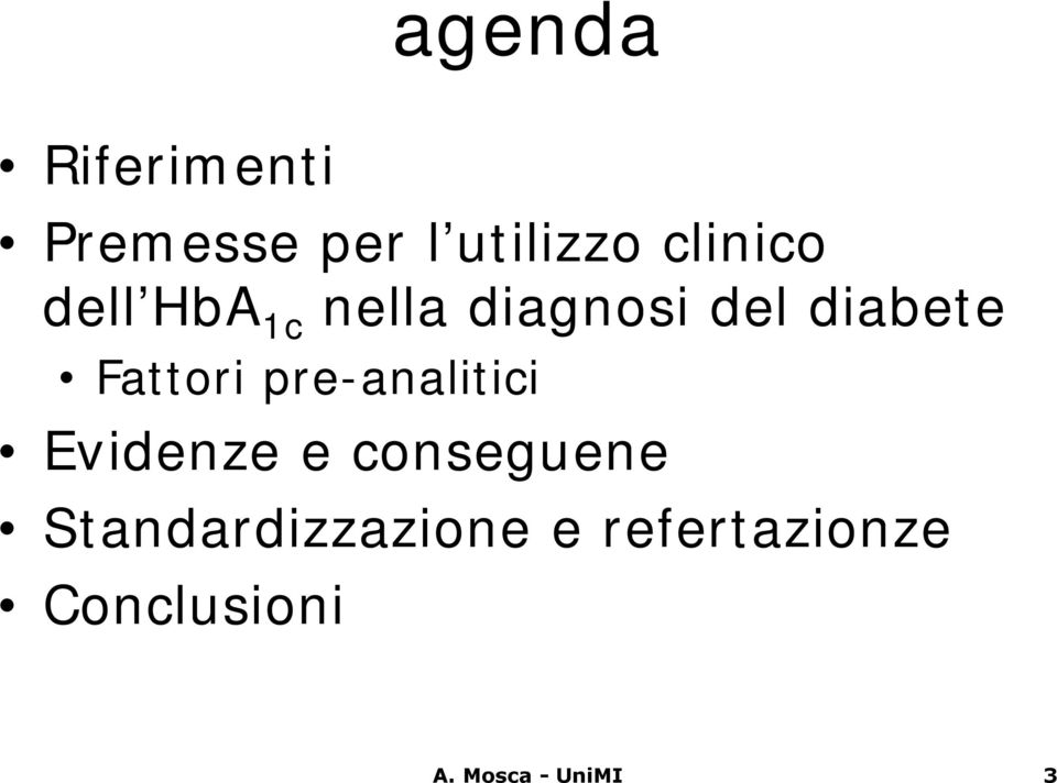 Fattori pre-analitici Evidenze e conseguene