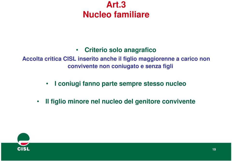 convivente non coniugato e senza figli I coniugi fanno parte