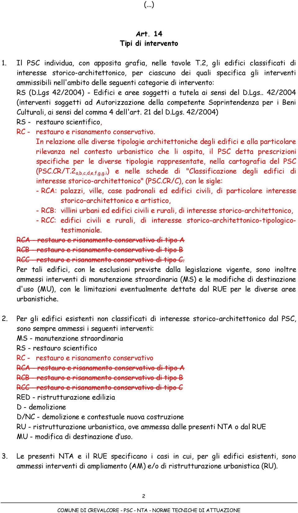 Lgs 42/2004) - Edifici e aree soggetti a tutela ai sensi del D.Lgs.. 42/2004 (interventi soggetti ad Autorizzazione della competente Soprintendenza per i Beni Culturali, ai sensi del comma 4 dell'art.
