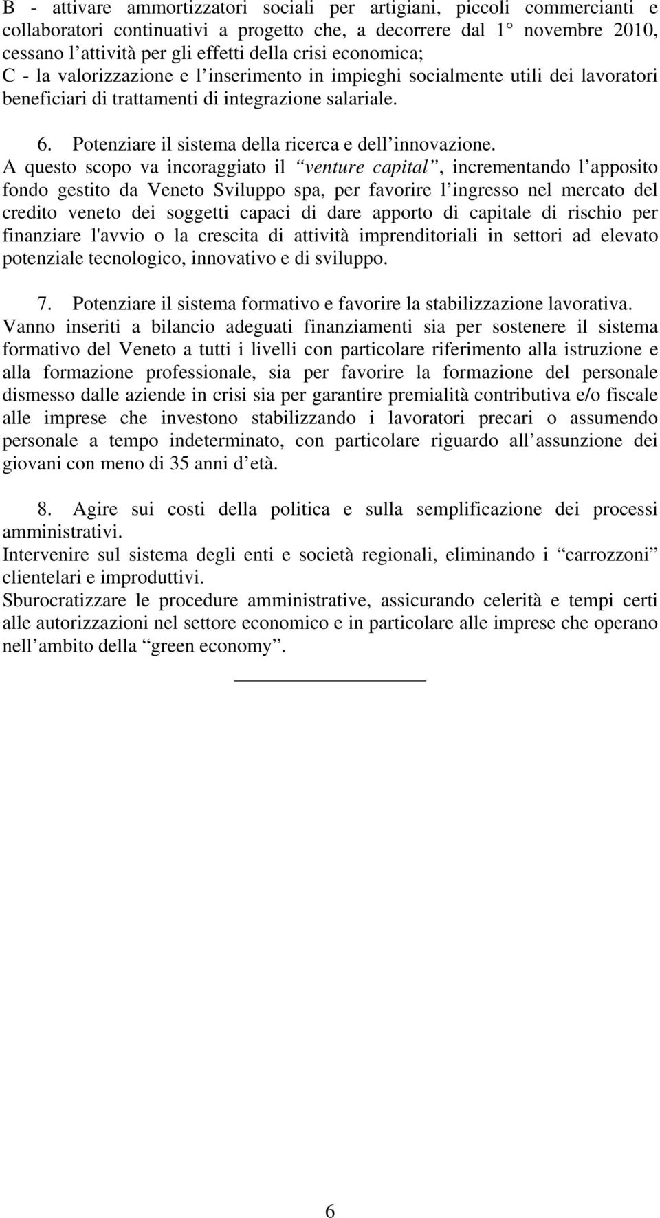 Potenziare il sistema della ricerca e dell innovazione.