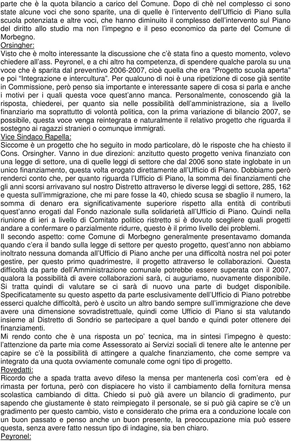 intervento sul Piano del diritto allo studio ma non l impegno e il peso economico da parte del Comune di Morbegno.