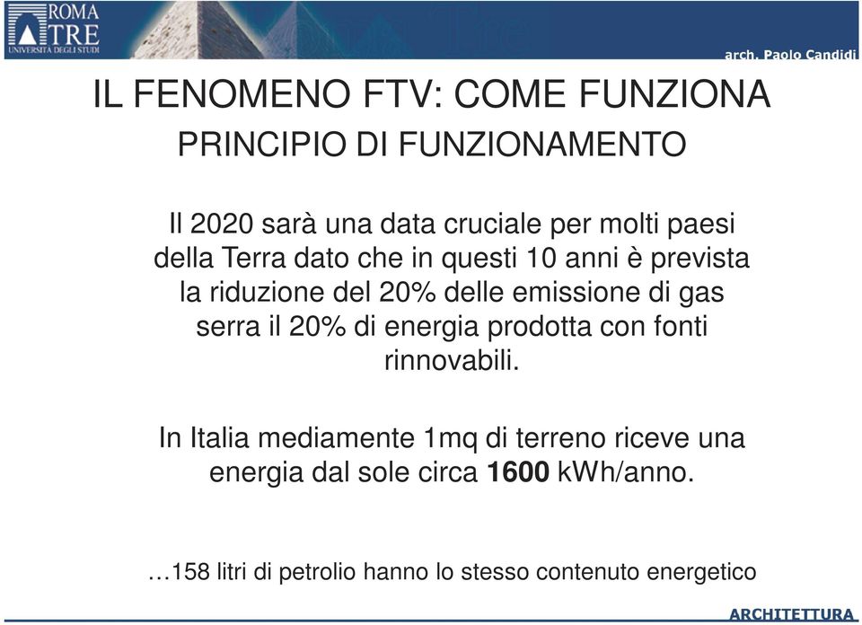 serra il 20% di energia prodotta con fonti rinnovabili.