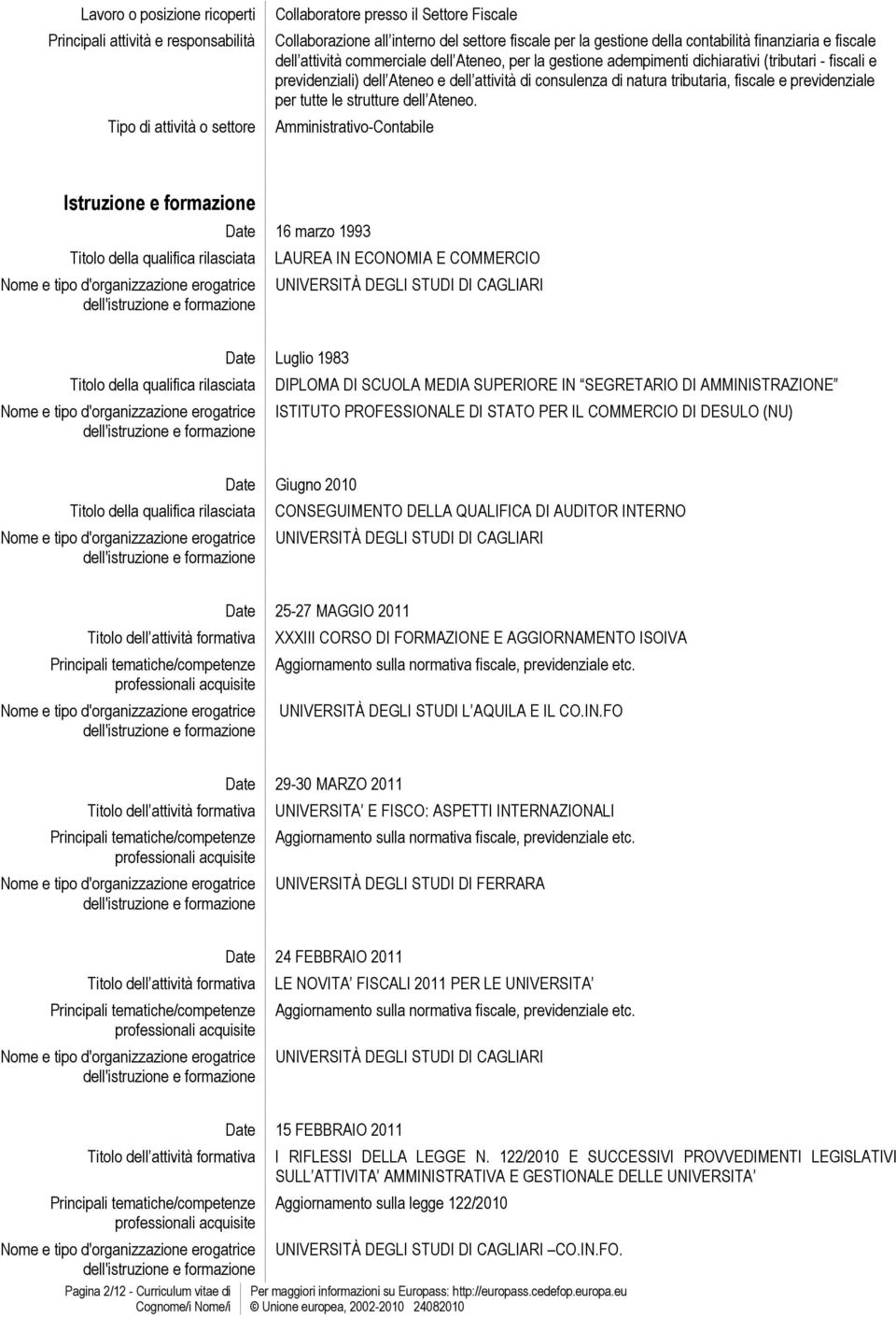 di natura tributaria, fiscale e previdenziale per tutte le strutture dell Ateneo.