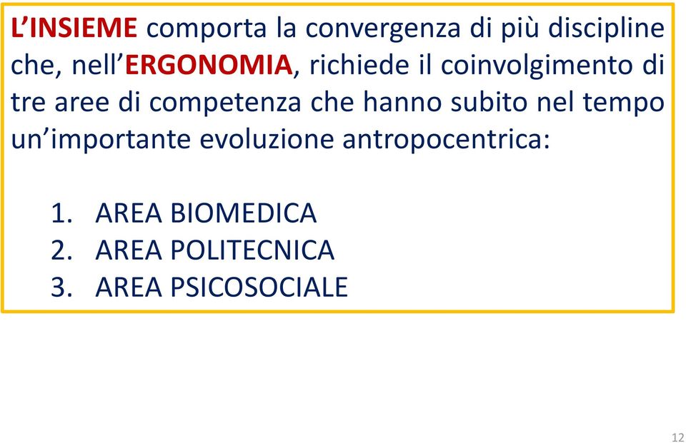 che hanno subito nel tempo un importante evoluzione