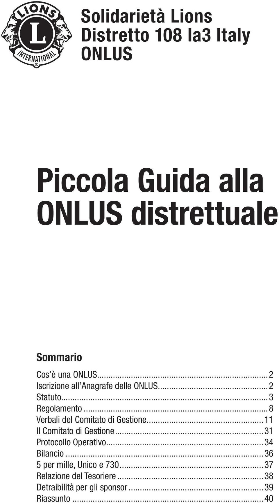 ..8 Verbali del Comitato di Gestione...11 Il Comitato di Gestione...31 Protocollo Operativo.