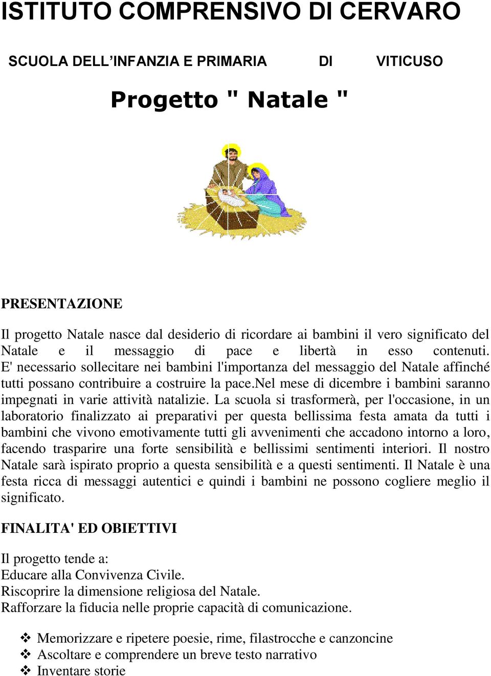 nel mese di dicembre i bambini saranno impegnati in varie attività natalizie.