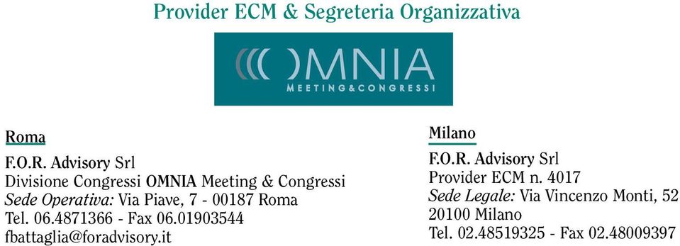 Advisory Srl Divisione Congressi OMNIA Meeting & Congressi Sede Operativa: Via Piave,