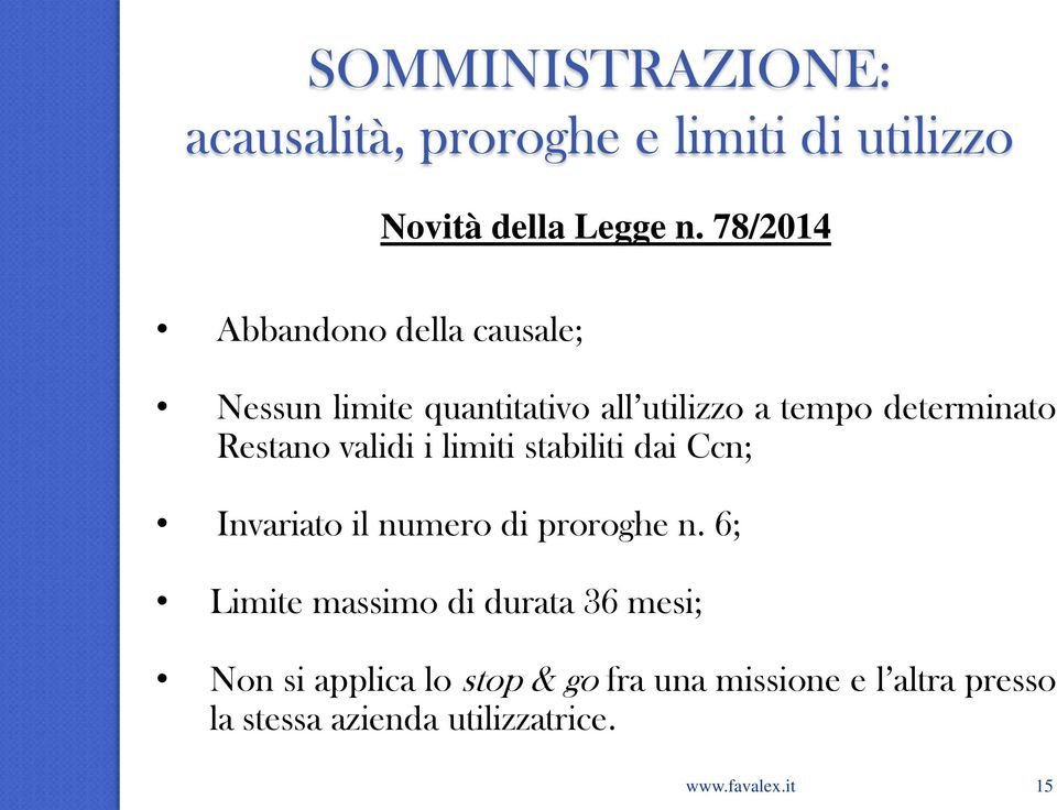 determinato Restano validi i limiti stabiliti dai Ccn; Invariato il numero di