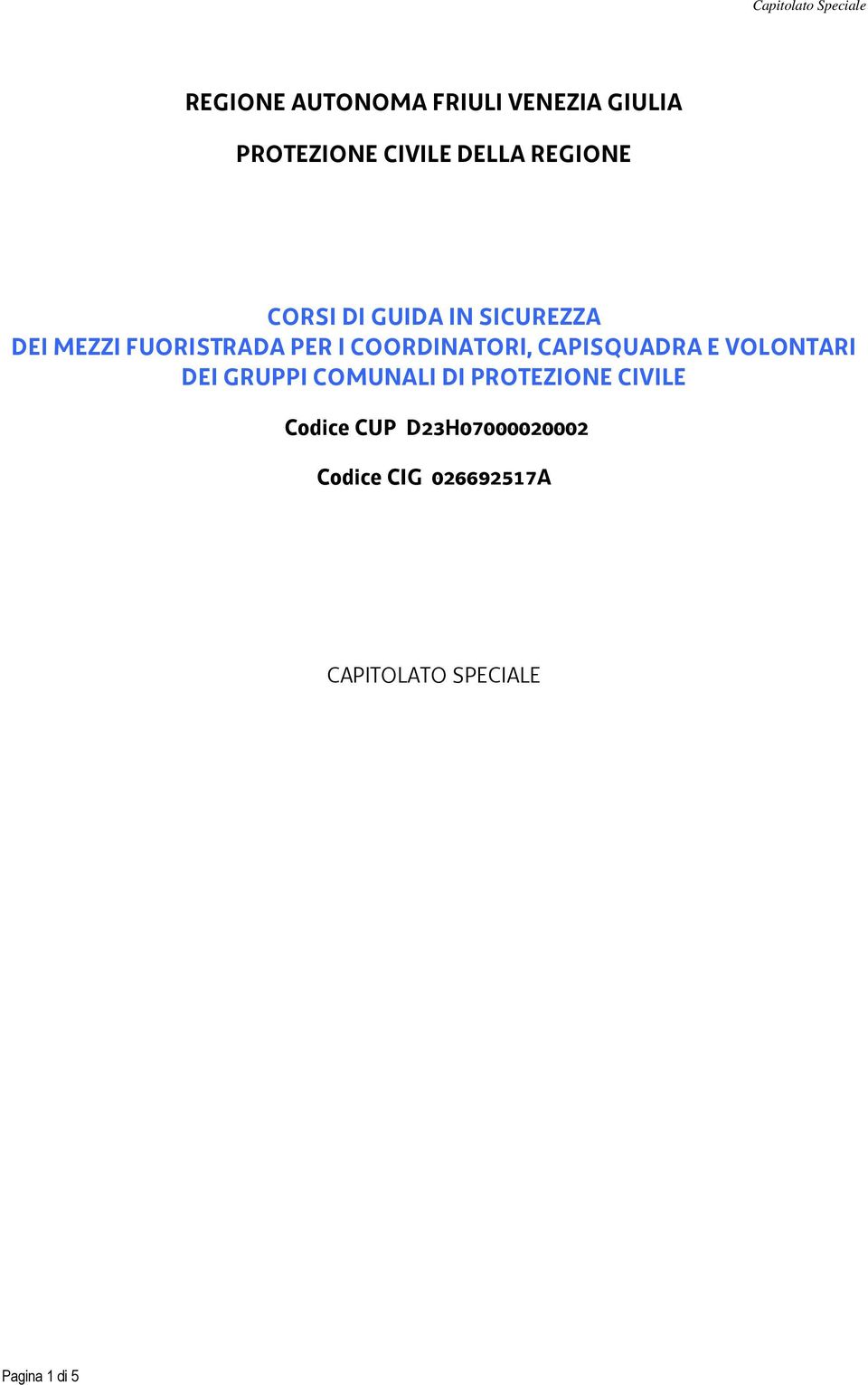 CAPISQUADRA E VOLONTARI DEI GRUPPI COMUNALI DI PROTEZIONE CIVILE Codice