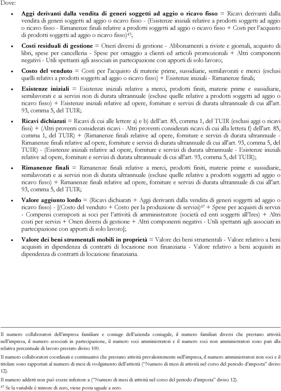 gestione = Oneri diversi di gestione - Abbonamenti a riviste e giornali, acquisto di libri, spese per cancelleria - Spese per omaggio a clienti ed articoli promozionali + Altri componenti negativi -