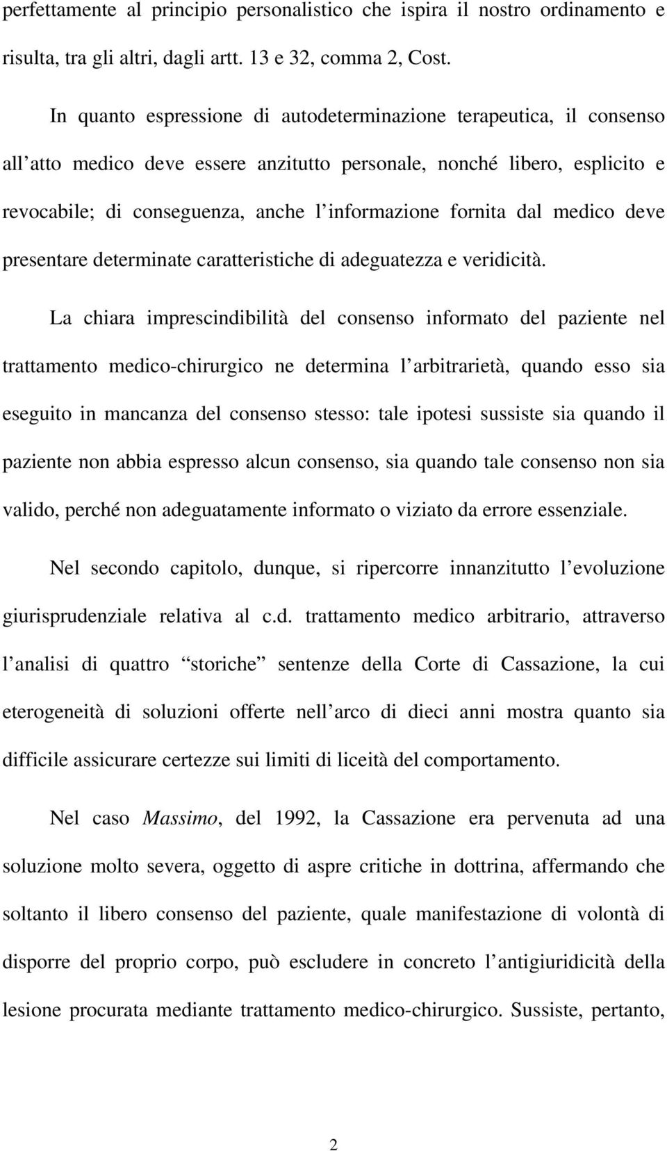 fornita dal medico deve presentare determinate caratteristiche di adeguatezza e veridicità.