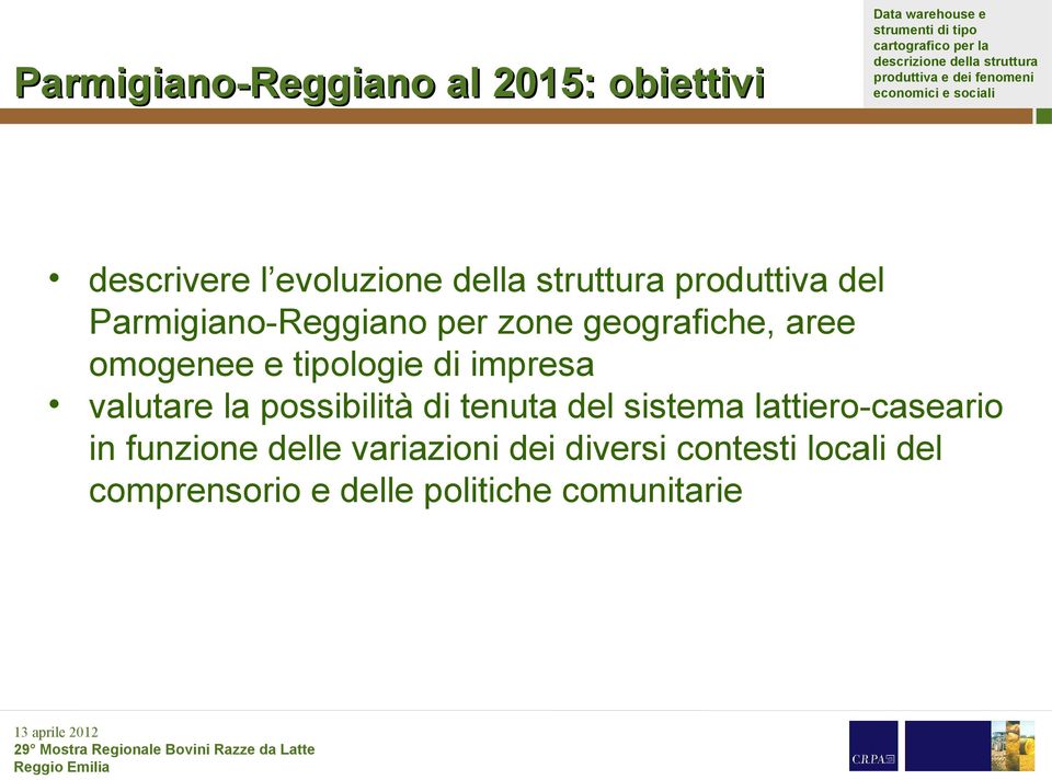 di impresa valutare la possibilità di tenuta del sistema lattiero-caseario in