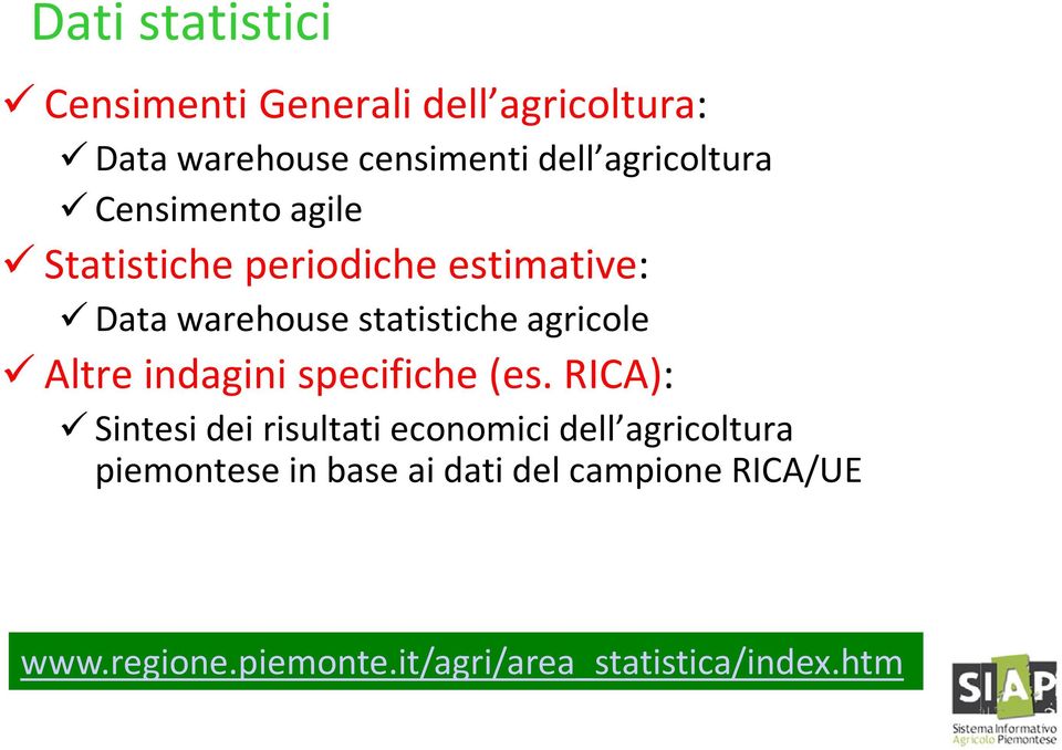 agricole Altre indagini specifiche (es.