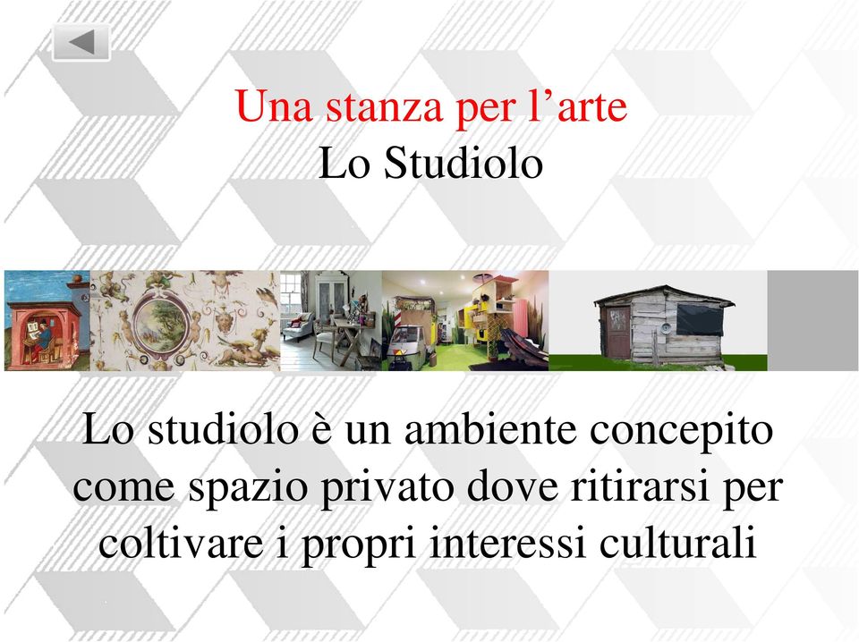 come spazio privato dove ritirarsi